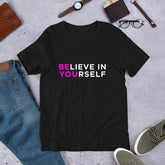 believe in Yourself black Unisex T-Shirt